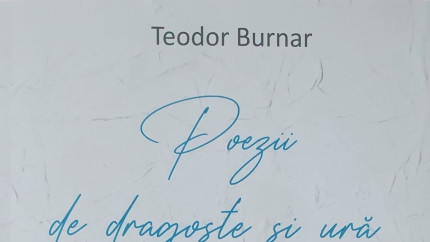 Apariție editorială - Poezii de Dragoste și Ură un nou volum liric semnat Teodor Burnar
